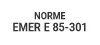 normes/fr/norme-EMER-E-85-301.jpg